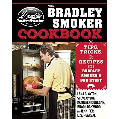 Bradley Smoker Official Cookbook – Grilling & Smoking Recipes 1